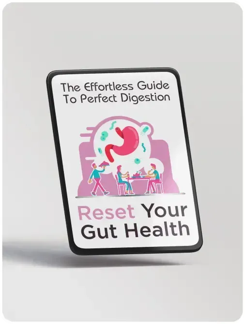 BONUS 2: The Effortless Guide to Perfect Digestion: Reset Your Gut Health